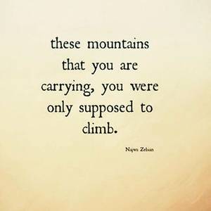 Falling Skies Fake Porn - These mountains that you are carrying, you were only supposed to climb. |  Prayer and thoughts | Pinterest