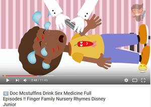 Doc Mcstuffins Mom Porn - Popular Disney Junior show Doc McStuffins appears in scenes on a YouTube  spoof while covered in