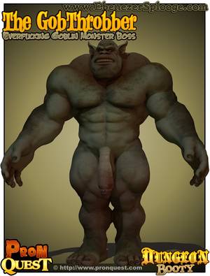 Boss Monster Porn - Huge monster cocked GobThrobber porn dungeon boss.