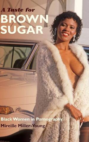 Brown Sugar Women Porn - A Taste for Brown Sugar: Black Women in Pornography | Amazon.com.br