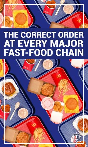 Food Chain Porn - The Correct Order at Every Major Fast-Food Chain | Fast food chains, Food  chains and Junk food