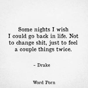 couple change - Some nights I wish I could go back in life. Not to change shit,