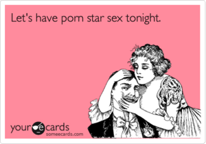 looking for sex tonight - Let's have porn star sex tonight. | Flirting Ecard