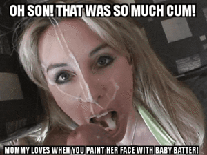 Mom Facial Porn Captions - your cock was rock hard as it sprayed your slutty moms face with warm cum -  Porn With Text