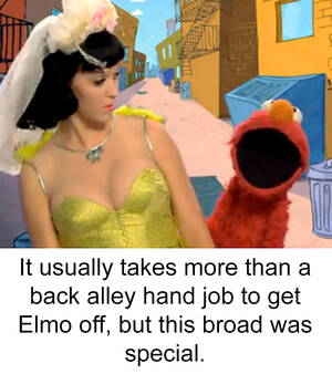 Elmo Porn Captions - Katy Perry just working it
