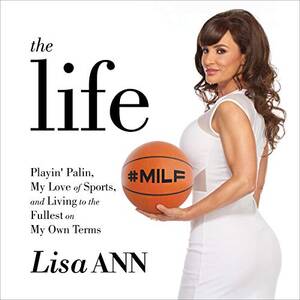 milf lisa ann - The Life: Playin' Palin, My Love of Sports, and Living to the Fullest on My  Own Terms (Audible Audio Edition): Lisa Ann, Lisa Ann, Lioncrest Publishing  - Lisa Ann: Amazon.ca: Books