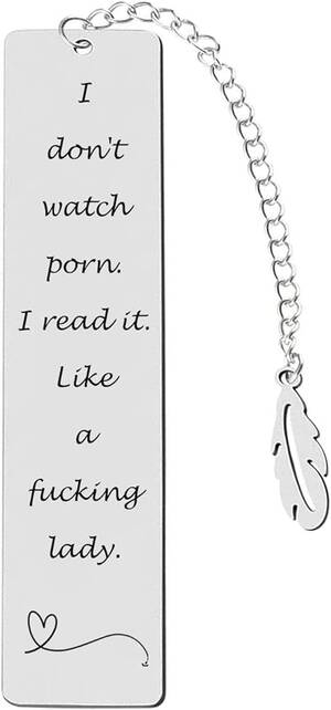 Lady T Porn - Amazon.com: Metal Bookmark Gift,Engraved 'I Don't Watch Porn.I Read it Like  a Fucking Lady' Stainless Steel Leaf Pendant Book Mark with Exquisite Gift  Box for Women Men Friends Teacher Classmate Book Lovers :
