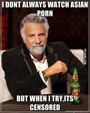 Censored Porn Meme - Amount of censored asian porn is too damn high!