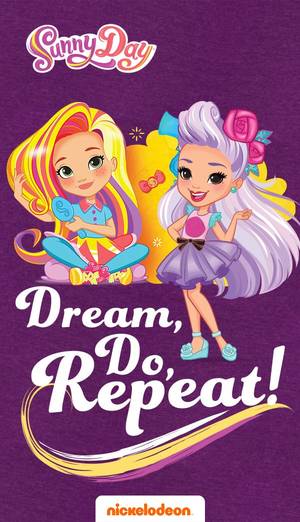 Nick Jr Tv Show Porn - Sunny Day, the new series on Nickelodeon, teaches kids to dream, do, and  repeat! Be a girl-in-charge like Sunny and her friends, and you can make  your ...