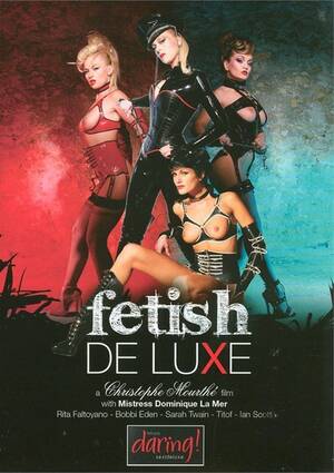 Fetish Porn Movies - Fetish De Luxe (2008) | Adult DVD Empire