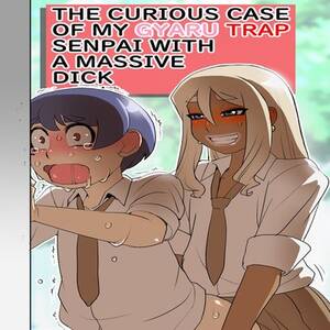 huge penis trap hentai - The Curious Case Of My Gyaru Trap Senpai With A Massive Dick [Yaoi]  (Original) Hentai by PEN Gindou - Read The Curious Case Of My Gyaru Trap  Senpai With A Massive Dick [