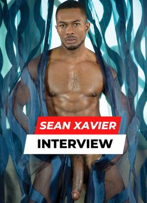 Interview Porn Stars - Sean Xavier: A Video Interview With Hung Gay Porn Star