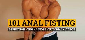 anal fisting procedures - Anal Fisting Guide 101 ðŸ‘ŠDefinition, tips, tutorial and Videos FISTFY.COM