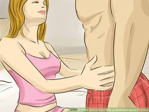 fellatio for beginners step by step - Image titled Talk to Your Wife or Girlfriend about Oral Sex Step 14