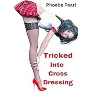 Forced Crossdresser Porn - Feminized Into A Porn Star: Caught Crossdressing, Forced Feminization,  Forced To Crossdress, Sissy Crossdresser Humiliation, Exhibitionist -  Kindle edition by Pearl, Phoebe . Literature & Fiction Kindle eBooks @  Amazon.com.