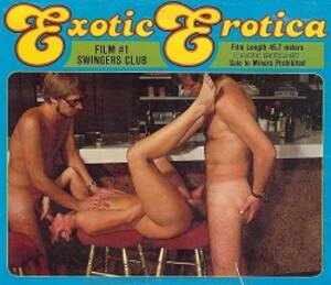exotic swingers - Exotic Erotica 1 - Swingers Club Â» Vintage 8mm Porn, 8mm Sex Films, Classic  Porn, Stag Movies, Glamour Films, Silent loops, Reel Porn
