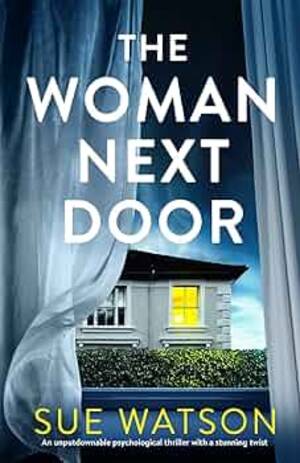 drunk teen next door - The Woman Next Door: An unputdownable... by Watson, Sue
