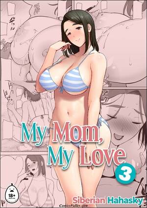 i love my mom - My Mom, My Love 3 Read Online Free Porn Comic
