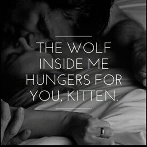 fun group sex quotes - The Wolf Inside Me Hungers For You, Kitten. ... mii.. Kinky QuotesSex ...