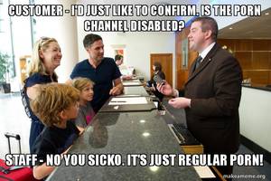 Disabled Porn Meme - Is the porn channel disabled? - staff - No you sicko. It's just regular porn !