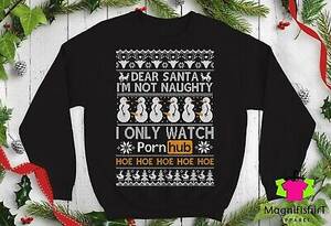 naughty - Dear Santa im not naughty I Only watch Porn Sweater Ugly Christmas  Sweatshirt | eBay