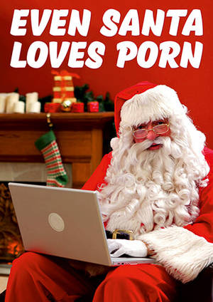 Christmas Porn Captions - Even Santa Loves Porn Funny Christmas Card