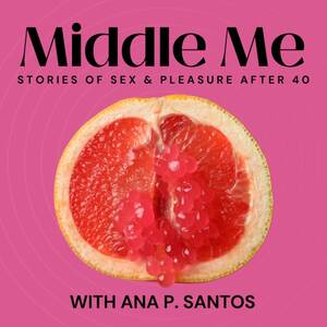 Ana Rica Porn - Middle Me with Ana P. Santos â€“ Podcast â€“ Podtail