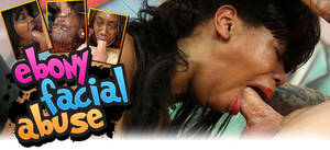 ebony facial abuse porn - Ghetto Gaggers Black Wives Matter - Ebony Facial Abuse
