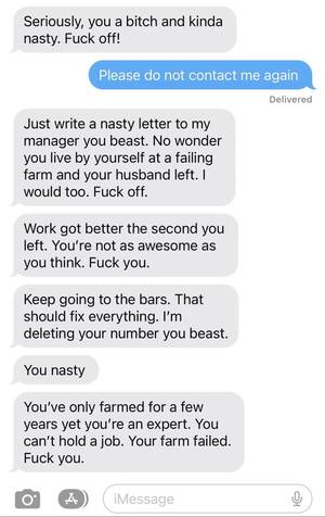 Let Me Fuck You Bitch - My old coworker from two years ago reached out. This isn't even the half of  it, he's also sent me porn and refused to leave me alone until I got the  sheriff