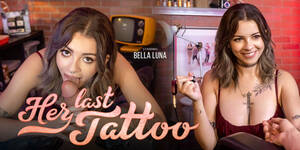Bella Hd Tattooed Porn - Her Last Tattoo - VR Porn Video - VRPorn.com