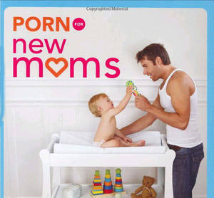 Gag Mom Porn - Or was this a gag gift? Was it safe to look at around my daughter? Though  innocent enough, the cover held a strange allure: