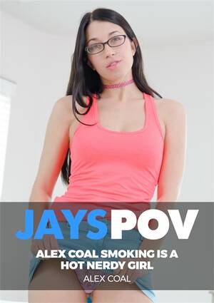 Nerd Girl Pov - Alex Coal Smoking Hot Nerdy Girl POV Streaming Video On Demand | Adult  Empire