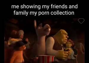 Family Porn Meme - Me showing my friends and family my porn collection lag - iFunny Brazil