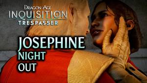 Dragon Age Inquisition Sex Scene - Dragon Age: Inquisition - Trespasser DLC - Night out with Josephine  (Romance) - YouTube