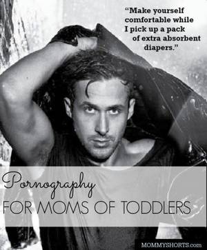 Mom Humor Porn - Porn for Moms of Toddlers