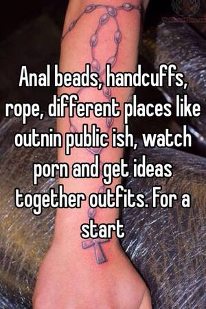 anal beads captions - Anal beads, handcuffs, rope, different places like outnin public ish, watch  porn and get ideas together outfits. For a start