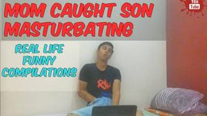 Funny Caught Porn Compilation - MOM CAUGHT SON MASTURBATING - REAL LIFE FULL FUNNY COMPILATION