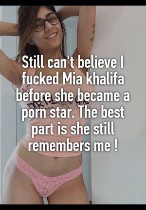 Mia Porn Captions - Still can't believe I fucked Mia khalifa before she became a porn star. The  best part is she still remembers me !