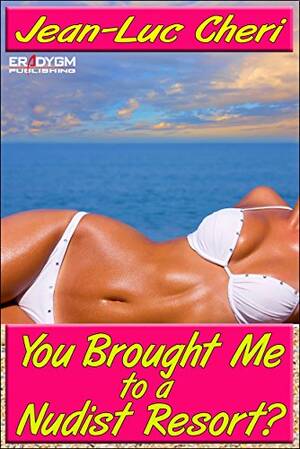 entire nudist - You Brought Me to a Nudist Resort? (English Edition) eBook : Cheri,  Jean-Luc: Amazon.com.mx: Tienda Kindle
