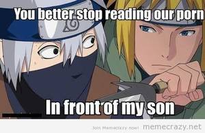 Naruto Porn Caption Mean - I am serious, Kakashi, stop reading porn in front of children. Especially  my son, Naruto.