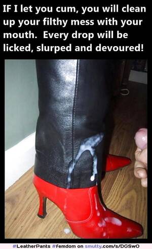Leather Heels Porn Captions - femdom #caption #cum #cumonfeet #cumonheels #cei #LeatherPants | smutty.com