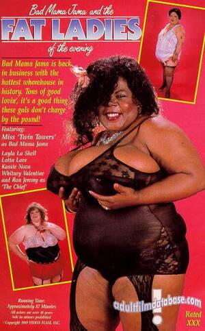 fat mama jama porn - Bad Mama Jama and the Fat Ladies of the Evening | Video Team