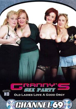 ladies sex party - Granny's Sex Party DVD Porn Video | Channel 69