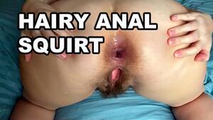 mature anal squirting orgasm - HAIRY ANAL SQUIRT ORGASM MATURE. Dirty Talking MILF. Amateur Anal Squirting.  - Pornhub.com