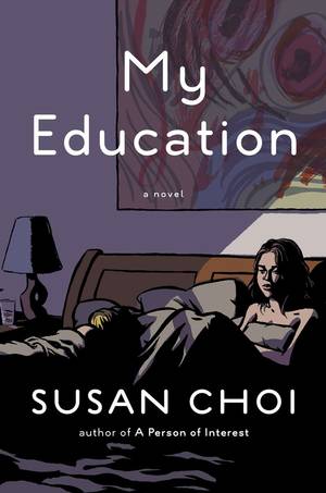 famous sex novels - My Education by Susan Choi