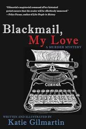 Blackmail Caption Lesbian - Blackmail, My Love: A Murder Mystery: Gilmartin, Katie: 9781627780643:  Amazon.com: Books