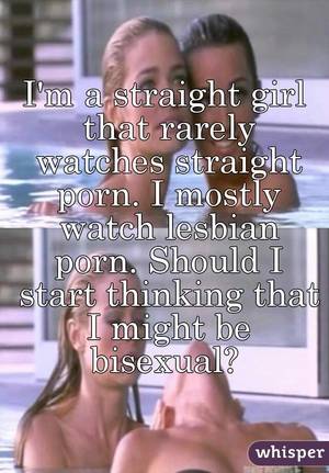 Girl Watching Lesbian Porn - I'm a straight girl that rarely watches straight porn. I mostly watch  lesbian porn.