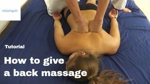 Back Rub Massage - Back Massage Tutorial - How to Give a Back Massage - for Beginners