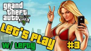 Grand Theft Auto V Pornstars - PORNSTAR SHOOTOUT Grand Theft Auto 5 Let's Play Part Three (\