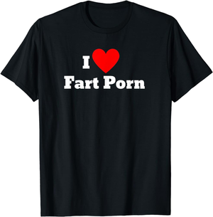 Funny Fart Porno - Amazon.com: I love fart porn T-Shirt : Clothing, Shoes & Jewelry
